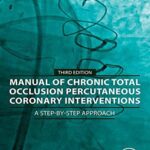 خرید و دانلود نسخه کامل کتاب Manual of Chronic Total Occlusion Percutaneous Coronary Interventions: A Step-by-Step Approach (3rd Edition) –  +  Pdf
