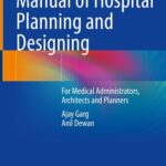 خرید و دانلود نسخه کامل کتاب Manual of Hospital Planning and Designing; For Medical Administrators, Architects and Planners