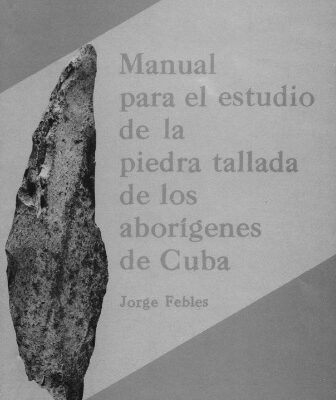 خرید و دانلود نسخه کامل کتاب Manual para el estudio de la piedra tallada de los aborígines de Cuba