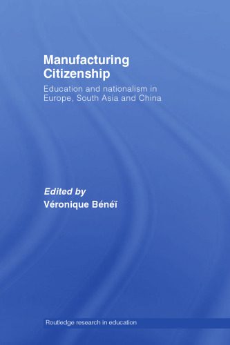 خرید و دانلود نسخه کامل کتاب Manufacturing Citizenship: Education and Nationalism in Europe, South Asian and China (Routledge Research in Education)_68ce4dd3b488e.jpeg خرید و دانلود نسخه کامل کتاب Manufacturing Citizenship: Education and Nationalism in Europe, South Asian and China (Routledge Research in Education)