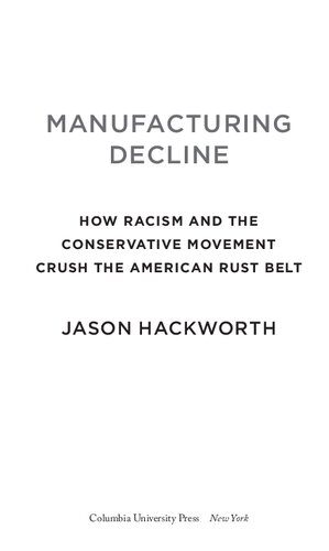 خرید و دانلود نسخه کامل کتاب Manufacturing decline: how racism and the conservative movement crush the American rust belt_68bff19c469de.jpeg خرید و دانلود نسخه کامل کتاب Manufacturing decline: how racism and the conservative movement crush the American rust belt