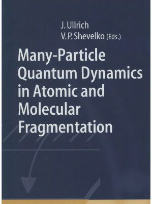 خرید و دانلود نسخه کامل کتاب Many-Particle Quantum Dynamics in Atomic and Molecular Fragmentation