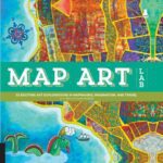 خرید و دانلود نسخه کامل کتاب Map Art Lab: 52 Exciting Art Explorations in Mapmaking, Imagination, and Travel