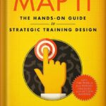 خرید و دانلود نسخه کامل کتاب Map It: The hands-on guide to strategic training design by Cathy Moore