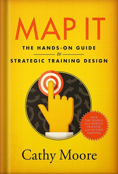 خرید و دانلود نسخه کامل کتاب Map It: The hands-on guide to strategic training design by Cathy Moore_68bf0166daeb4.jpeg خرید و دانلود نسخه کامل کتاب Map It: The hands-on guide to strategic training design by Cathy Moore