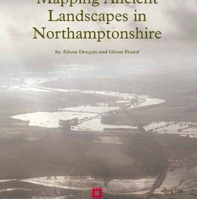 خرید و دانلود نسخه کامل کتاب Mapping Ancient Landscapes in Northamptonshire