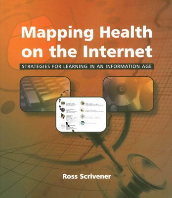 خرید و دانلود نسخه کامل کتاب Mapping Health and the Internet: Strategies for Learning in an Information Age