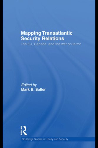 خرید و دانلود نسخه کامل کتاب Mapping Transatlantic Security Relations: The EU, Canada and the War on Terror (Routledge Studies in Liberty and Security)_68c8fcc06632f.jpeg خرید و دانلود نسخه کامل کتاب Mapping Transatlantic Security Relations: The EU, Canada and the War on Terror (Routledge Studies in Liberty and Security)