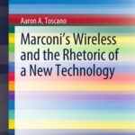 خرید و دانلود نسخه کامل کتاب Marconi’s Wireless and the Rhetoric of a New Technology