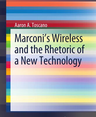 خرید و دانلود نسخه کامل کتاب Marconi’s Wireless and the Rhetoric of a New Technology