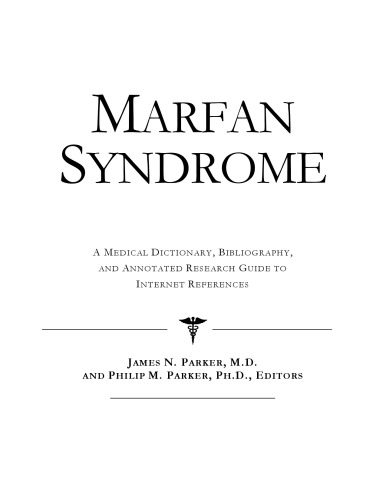خرید و دانلود نسخه کامل کتاب Marfan Syndrome – A Medical Dictionary, Bibliography, and Annotated Research Guide to Internet References_68d4c6164598a.jpeg خرید و دانلود نسخه کامل کتاب Marfan Syndrome – A Medical Dictionary, Bibliography, and Annotated Research Guide to Internet References