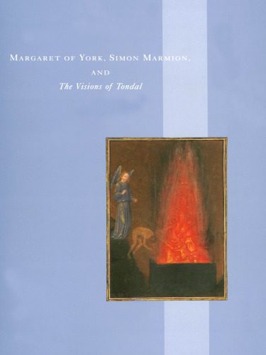 خرید و دانلود نسخه کامل کتاب Margaret of York, Simon Marmion, and the Visions of Tondal : papers delivered at a symposium organized by the Department of Manuscripts of the J. Paul Getty Museum in collaboration with the Huntington Library and Art Collections, June 21-24, 1990_68d493a709cff.jpeg خرید و دانلود نسخه کامل کتاب Margaret of York, Simon Marmion, and the Visions of Tondal : papers delivered at a symposium organized by the Department of Manuscripts of the J. Paul Getty Museum in collaboration with the Huntington Library and Art Collections, June 21-24, 1990