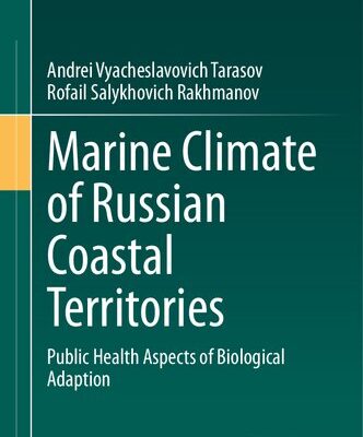 خرید و دانلود نسخه کامل کتاب Marine Climate of Russian Coastal Territories: Public Health Aspects of Biological Adaption