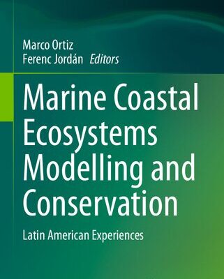 خرید و دانلود نسخه کامل کتاب Marine Coastal Ecosystems Modelling and Conservation: Latin American Experiences