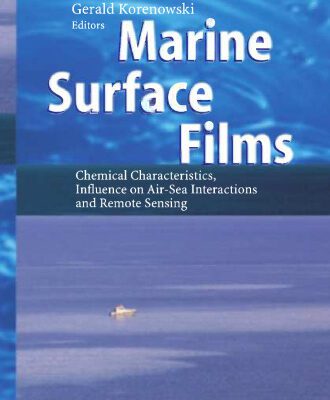 خرید و دانلود نسخه کامل کتاب Marine Surface Films: Chemical Characteristics, Influence on Air-Sea Interactions and Remote Sensing