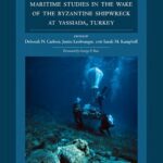 خرید و دانلود نسخه کامل کتاب Maritime Studies in the Wake of the Byzantine Shipwreck at Yassıada, Turkey