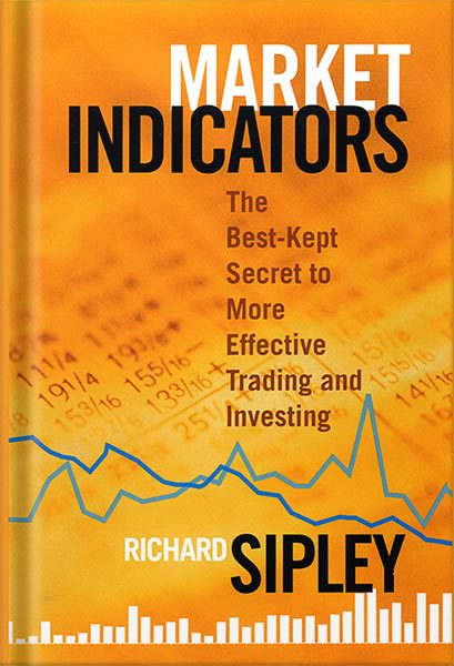 خرید و دانلود نسخه کامل کتاب Market Indicators: The Best-Kept Secret to More Effective Trading and Investing (Bloomberg Financial Book 38) 1st Edition by Richard Sipley_68bf488ec5c50.jpeg خرید و دانلود نسخه کامل کتاب Market Indicators: The Best-Kept Secret to More Effective Trading and Investing (Bloomberg Financial Book 38) 1st Edition by Richard Sipley