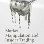 خرید و دانلود نسخه کامل کتاب Market Manipulation and Insider Trading: Regulatory Challenges in the United States of America, the European Union and the United Kingdom – Original PDF
