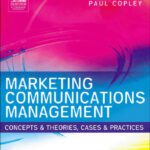 خرید و دانلود نسخه کامل کتاب Marketing Communications Management: Concepts and Theories, Cases and Practices