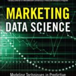 خرید و دانلود نسخه کامل کتاب Marketing Data Science: Modeling Techniques in Predictive Analytics with R and Python