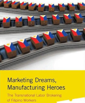 خرید و دانلود نسخه کامل کتاب Marketing Dreams, Manufacturing Heroes: The Transnational Labor Brokering of Filipino Workers