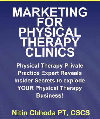 خرید و دانلود نسخه کامل کتاب Marketing For Physical Therapy Clinics: Physical Therapy Private Practice Guru Reveals Insider Secrets For Physical Therapy Business Success