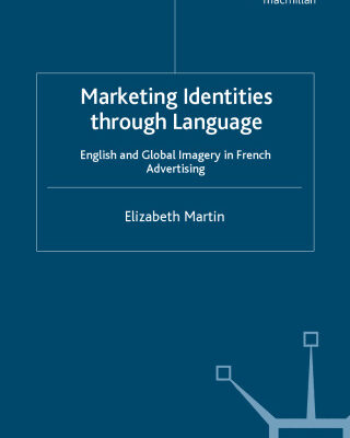 خرید و دانلود نسخه کامل کتاب Marketing Identities through Language: English and Global Imagery in French Advertising