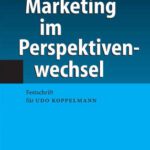 خرید و دانلود نسخه کامل کتاب Marketing im Perspektivenwechsel: Festschrift für Udo Koppelmann  German