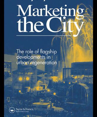 خرید و دانلود نسخه کامل کتاب Marketing the City: The role of flagship developments in urban regeneration