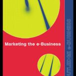 خرید و دانلود نسخه کامل کتاب Marketing the eBusiness: An Introduction (Routledge Textbooks in Ebusiness, 2)
