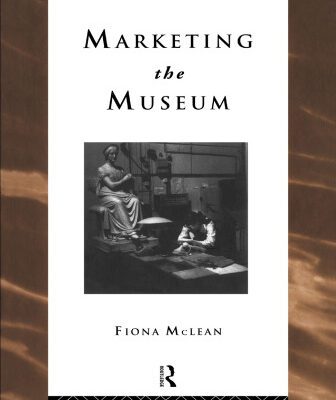 خرید و دانلود نسخه کامل کتاب Marketing the Museum (Heritage : Care-Preservation-Management)