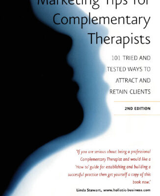 خرید و دانلود نسخه کامل کتاب Marketing Tips for Complementary Therapists: 101 Tried and Tested Ways to Attract and Retain Clients