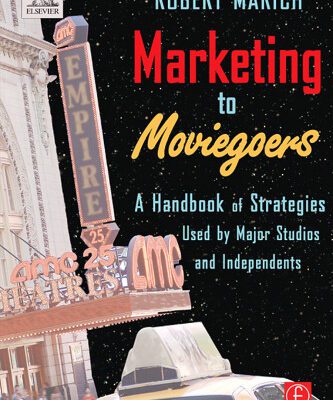 خرید و دانلود نسخه کامل کتاب Marketing to Moviegoers: A Handbook of Strategies Used by Major Studios and Independents