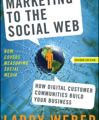 خرید و دانلود نسخه کامل کتاب Marketing to the Social Web: How Digital Customer Communities Build Your Business, 2nd Edition