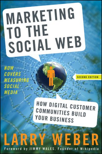 خرید و دانلود نسخه کامل کتاب Marketing to the Social Web: How Digital Customer Communities Build Your Business, 2nd Edition_68d5dadd58a13.jpeg خرید و دانلود نسخه کامل کتاب Marketing to the Social Web: How Digital Customer Communities Build Your Business, 2nd Edition