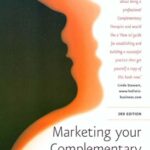 خرید و دانلود نسخه کامل کتاب Marketing Your Complementary Therapy Practice, 3rd edition. 101 tried and tested ways to attract and retain clients