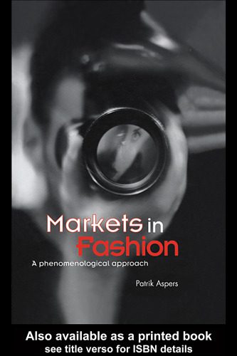 خرید و دانلود نسخه کامل کتاب Markets in Fashion A Phenomenological Approach (Routledge Studies in Business Organization and Networks)_68c8eb03f22bd.jpeg خرید و دانلود نسخه کامل کتاب Markets in Fashion A Phenomenological Approach (Routledge Studies in Business Organization and Networks)