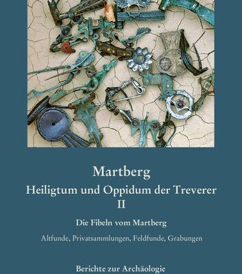 خرید و دانلود نسخه کامل کتاب Martberg. Heiligtum und Oppidum der Treverer. Bd. 2. Die Fibeln vom Martberg: Altfunde, Privatsammlungen, Feldfunde, Grabungen