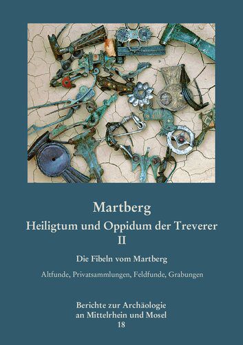 خرید و دانلود نسخه کامل کتاب Martberg. Heiligtum und Oppidum der Treverer. Bd. 2. Die Fibeln vom Martberg: Altfunde, Privatsammlungen, Feldfunde, Grabungen_68c47ba5a3d2d.jpeg خرید و دانلود نسخه کامل کتاب Martberg. Heiligtum und Oppidum der Treverer. Bd. 2. Die Fibeln vom Martberg: Altfunde, Privatsammlungen, Feldfunde, Grabungen