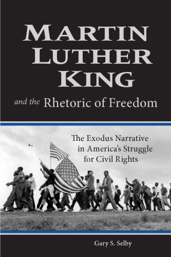 خرید و دانلود نسخه کامل کتاب Martin Luther King and the Rhetoric of Freedom: The Exodus Narrative in America’s Struggle for Civil Rights (Studies in Rhetoric and Religion)_68c734a5073e9.jpeg خرید و دانلود نسخه کامل کتاب Martin Luther King and the Rhetoric of Freedom: The Exodus Narrative in America’s Struggle for Civil Rights (Studies in Rhetoric and Religion)