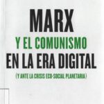 خرید و دانلود نسخه کامل کتاب Marx y el Comunismo en la era Digital (y Ante la Crisis Eco-Social Planetaria)