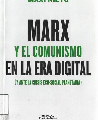 خرید و دانلود نسخه کامل کتاب Marx y el Comunismo en la era Digital (y Ante la Crisis Eco-Social Planetaria)