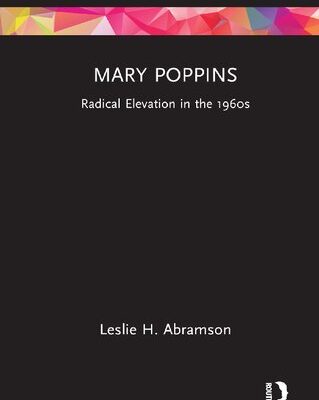 خرید و دانلود نسخه کامل کتاب Mary Poppins: Radical Elevation in the 1960s