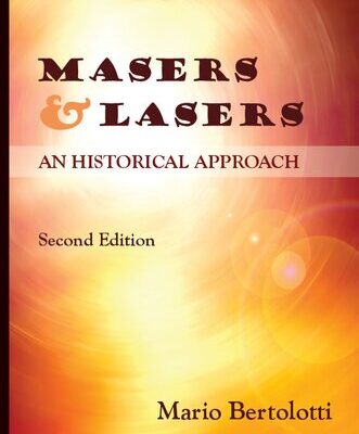 خرید و دانلود نسخه کامل کتاب Masers and Lasers : an Historical Approach, Second Edition