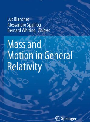 خرید و دانلود نسخه کامل کتاب Mass and Motion in General Relativity