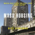 خرید و دانلود نسخه کامل کتاب Mass Housing: Modern Architecture and State Power – a Global History