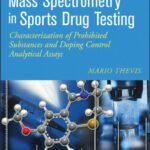 خرید و دانلود نسخه کامل کتاب Mass Spectrometry in Sports Drug Testing: Characterization of Prohibited Substances and Doping Control Analytical Assays (Wiley – Interscience Series on Mass Spectrometry)