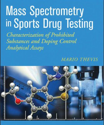 خرید و دانلود نسخه کامل کتاب Mass Spectrometry in Sports Drug Testing: Characterization of Prohibited Substances and Doping Control Analytical Assays (Wiley – Interscience Series on Mass Spectrometry)