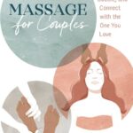 خرید و دانلود نسخه کامل کتاب Massage for Couples: Heal, Soothe, and Connect with the One You Love