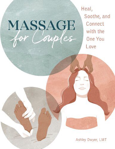خرید و دانلود نسخه کامل کتاب Massage for Couples: Heal, Soothe, and Connect with the One You Love_68bb9fb8e964f.jpeg خرید و دانلود نسخه کامل کتاب Massage for Couples: Heal, Soothe, and Connect with the One You Love